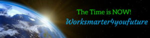 Worksmarter4yourfuture The Time Is Now Entrepreneurs Marketing Sales Continuing Education