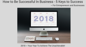 How to Be Successful In Business-5 Keys To Success