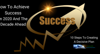 How To Achieve Success In 2020 And The Decade Ahead
