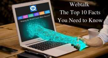 Webtalk – The Top Ten Facts You Need To Know