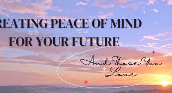 Creating Peace of Mind for Your Future