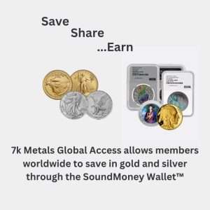 7k Metals Global Access allows members worldwide to save in gold and silver through the SoundMoney Wallet™